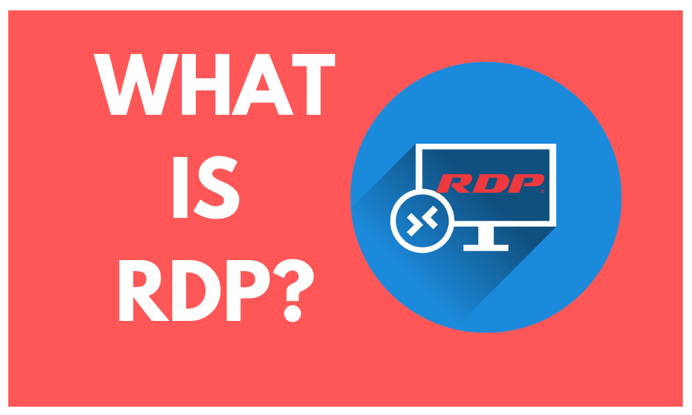 What is RDP (Remote Desktop Protocol)?